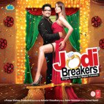 Jodi Breakers - Amitabh Bhattacharya Song Download